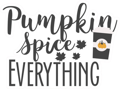 Pumpkin Spice Everything Thanksgiving Wall Sticker Repositionable Adhesive