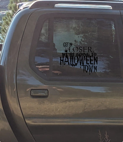 Get In Loser We're Going to Halloween Town Vinyl Decal