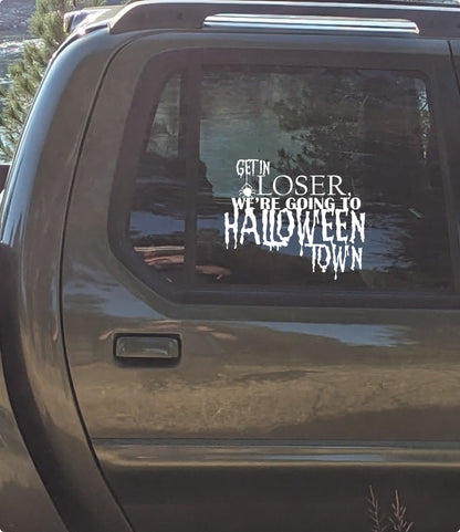 Get In Loser We're Going to Halloween Town Vinyl Decal