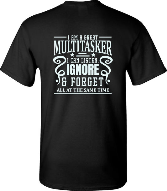 Sarcastic T-Shirt - I'm a Great Multitasker! Unisex, 100%Cotton