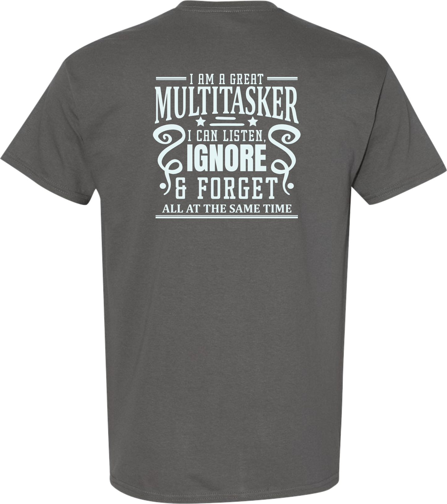 Sarcastic T-Shirt - I'm a Great Multitasker! Unisex, 100%Cotton
