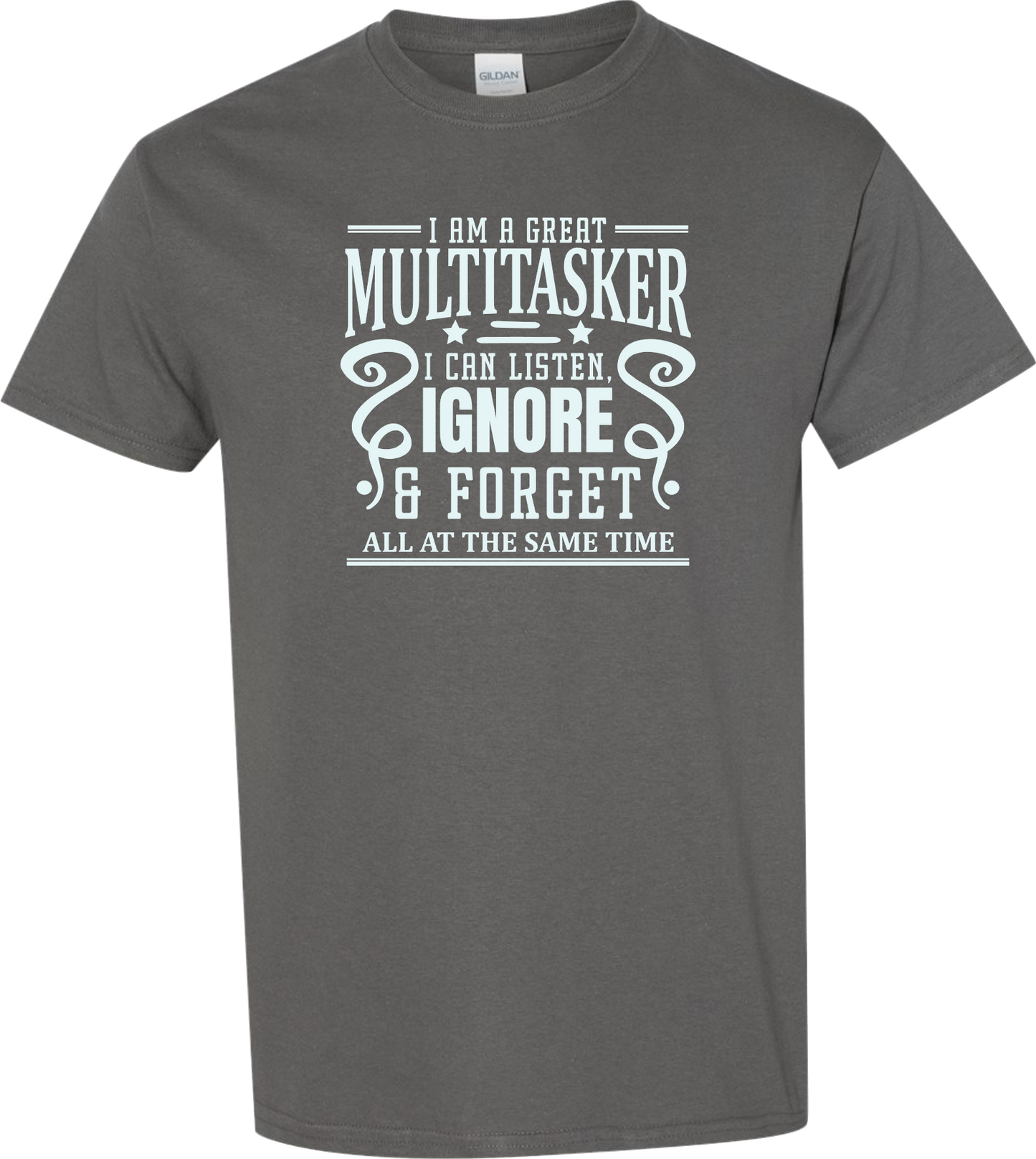 Sarcastic T-Shirt - I'm a Great Multitasker! Unisex, 100%Cotton