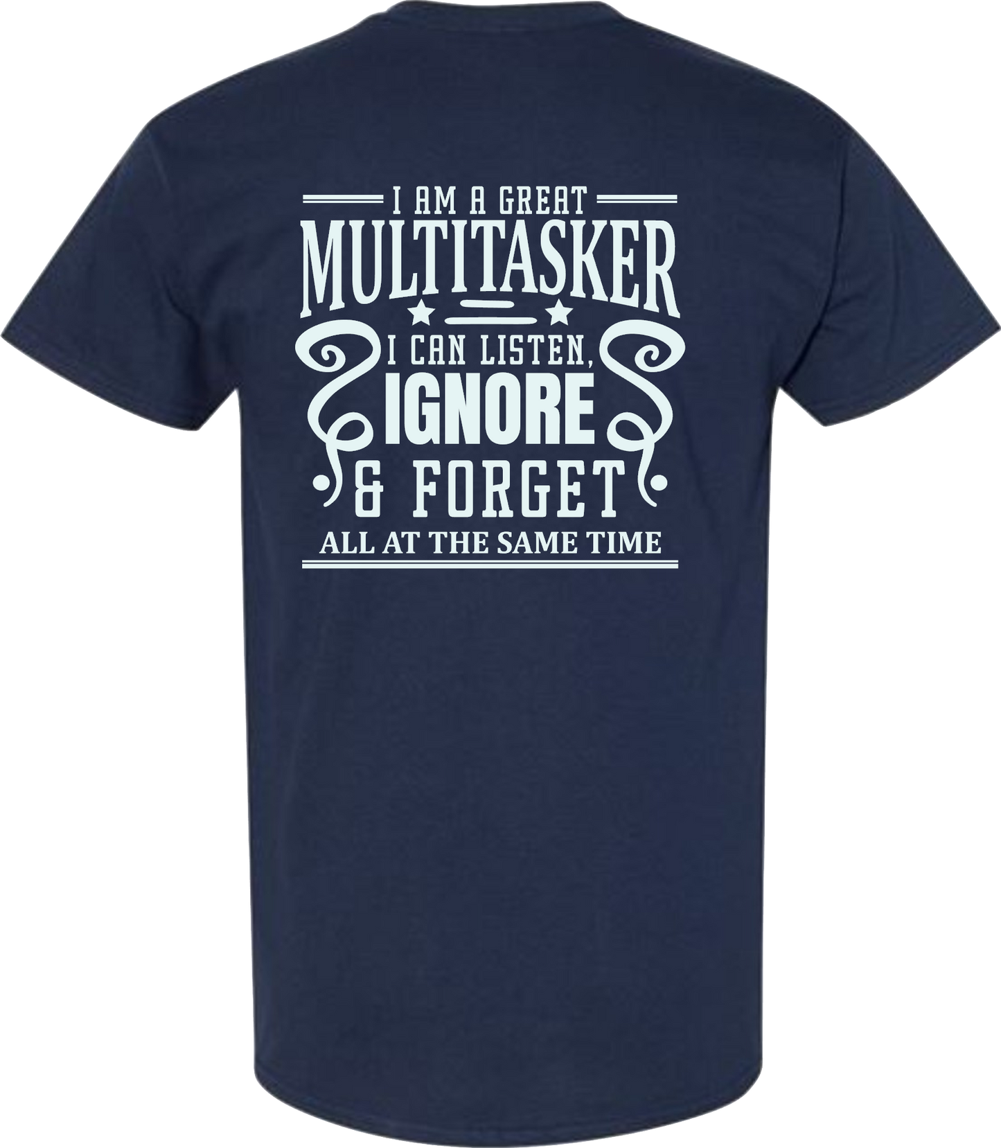 Sarcastic T-Shirt - I'm a Great Multitasker! Unisex, 100%Cotton