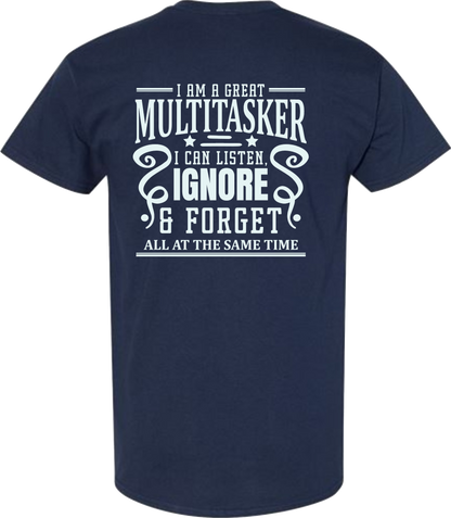Sarcastic T-Shirt - I'm a Great Multitasker! Unisex, 100%Cotton