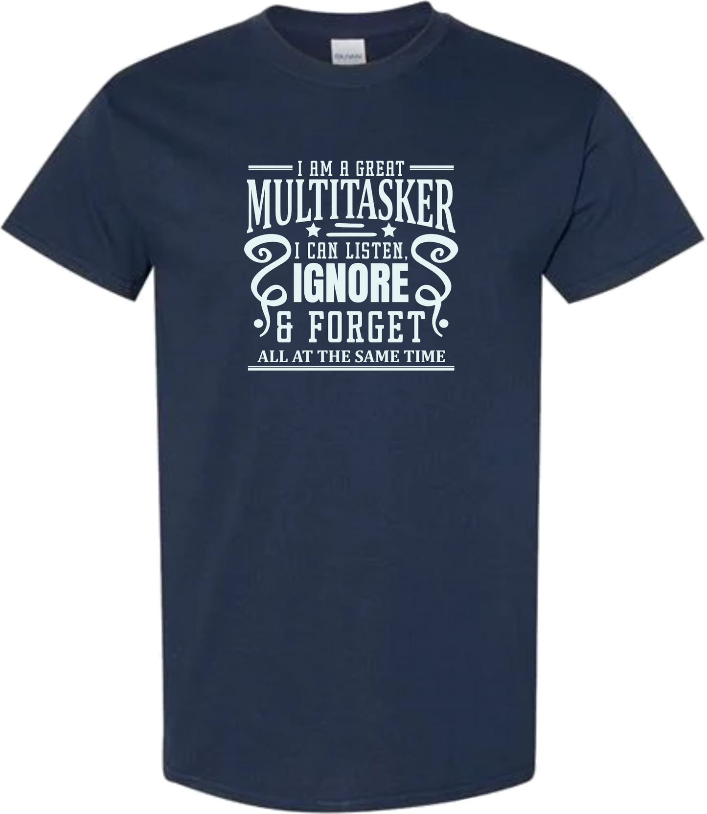 Sarcastic T-Shirt - I'm a Great Multitasker! Unisex, 100%Cotton