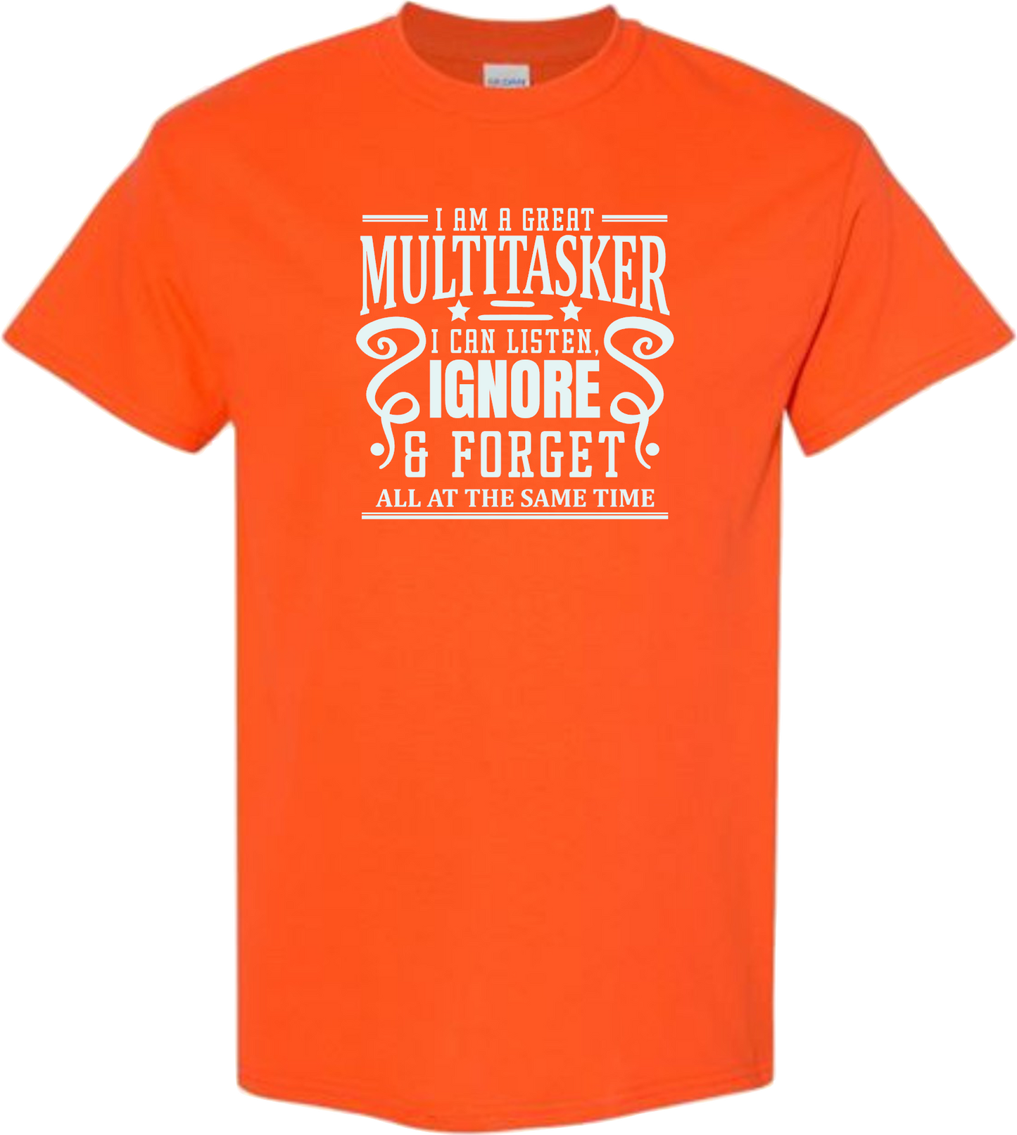 Sarcastic T-Shirt - I'm a Great Multitasker! Unisex, 100%Cotton
