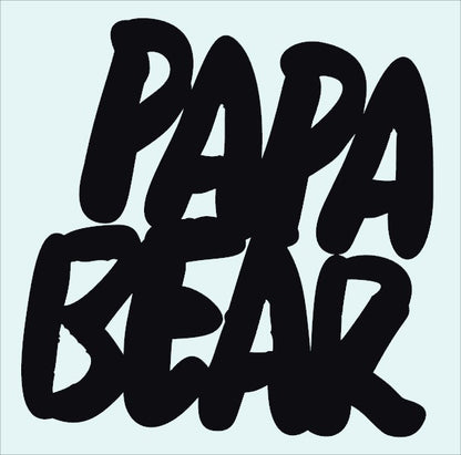 Papa Bear The Name Says it All Vinyl Decal Stacked Words Black or White 4 x 4