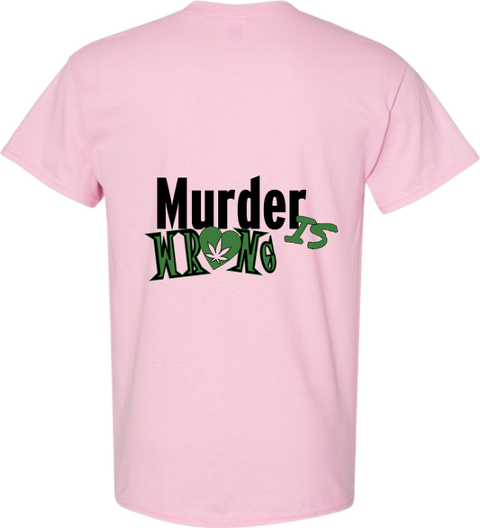 Wake & Bake Cause Murder is Wrong, Pink, Pot, weed, marijuana, T-Shirt, Short Sleeve