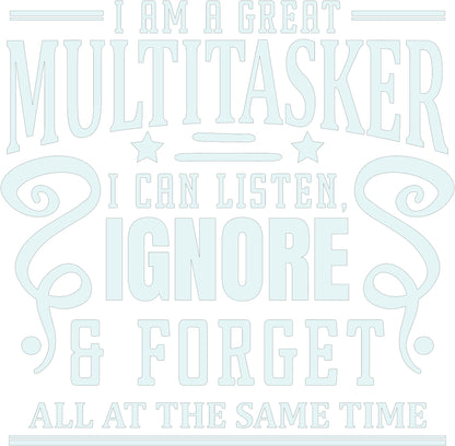 Sarcastic T-Shirt - I'm a Great Multitasker! Unisex, 100%Cotton