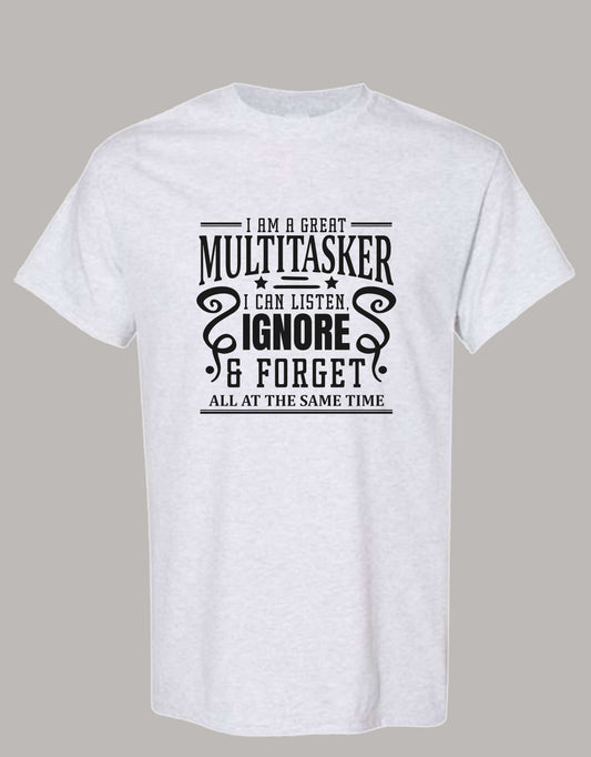 Sarcastic T-Shirt - I'm a Great Multitasker! Unisex, 100%Cotton, Black on Color
