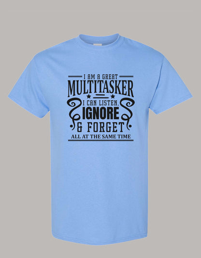 Sarcastic T-Shirt - I'm a Great Multitasker! Unisex, 100%Cotton, Black on Color