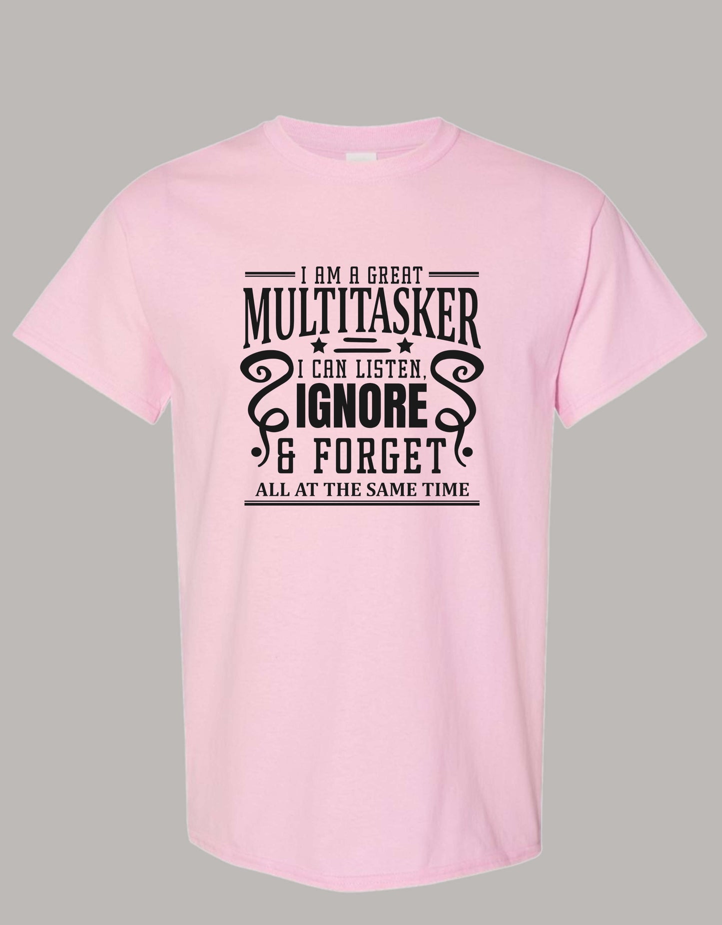Sarcastic T-Shirt - I'm a Great Multitasker! Unisex, 100%Cotton, Black on Color