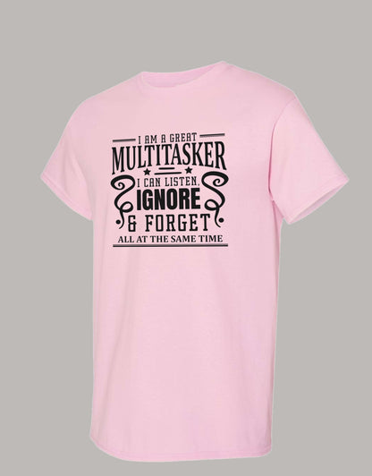 Sarcastic T-Shirt - I'm a Great Multitasker! Unisex, 100%Cotton, Black on Color