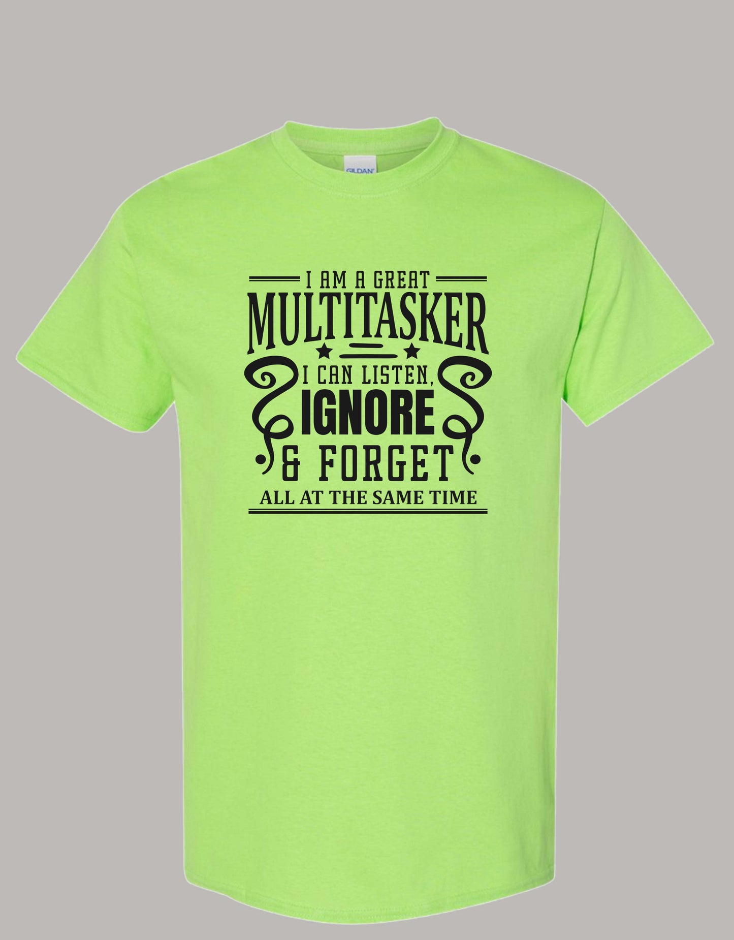 Sarcastic T-Shirt - I'm a Great Multitasker! Unisex, 100%Cotton, Black on Color