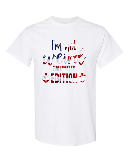 I'm Not WEIRD, I'm Limited Edition T-Shirt, Short Sleeve, Black, Flag