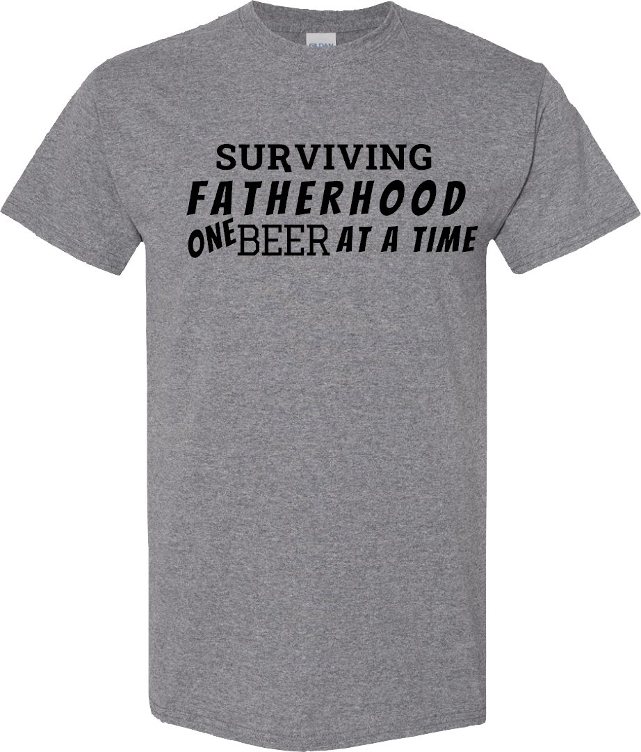 Surviving Fatherhood One Beer At A Time T-Shirt Cotton